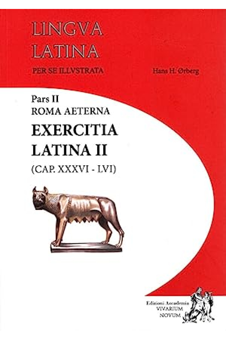 Lingua latina per se illustrata. Pars II: Roma Aeterna. Exercitia latina II (Cap. XXXVI-LVI)