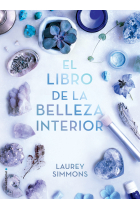 El libro de la belleza interior. Embellécete por dentro y lo notarás por fuera