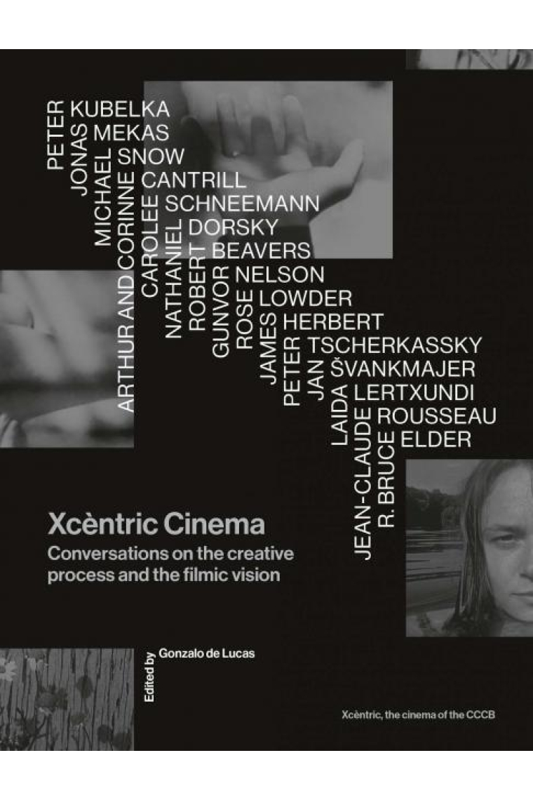 Xcèntric Cinema. Conversations on the creative process and the filmic vision