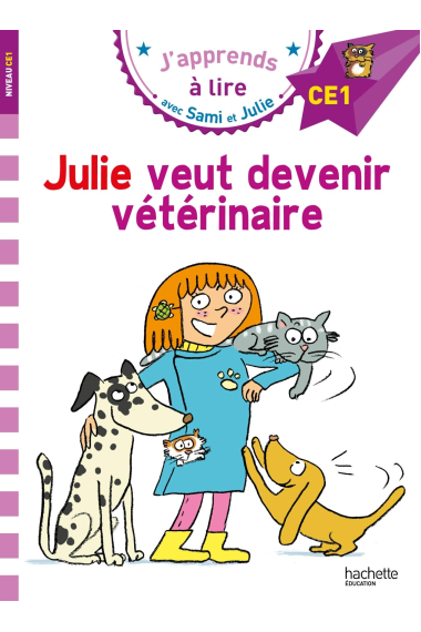 Julie veut devenir vétérinaire (J'apprend à lire avec Sami et Julie - CE1)