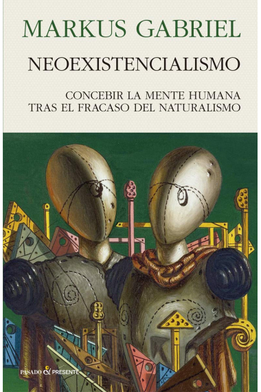 Neoexistencialismo: concebir la mente humana tras el fracaso del naturalismo