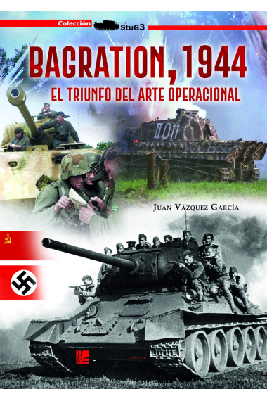 Bagration, 1944. Triunfo del arte operacional