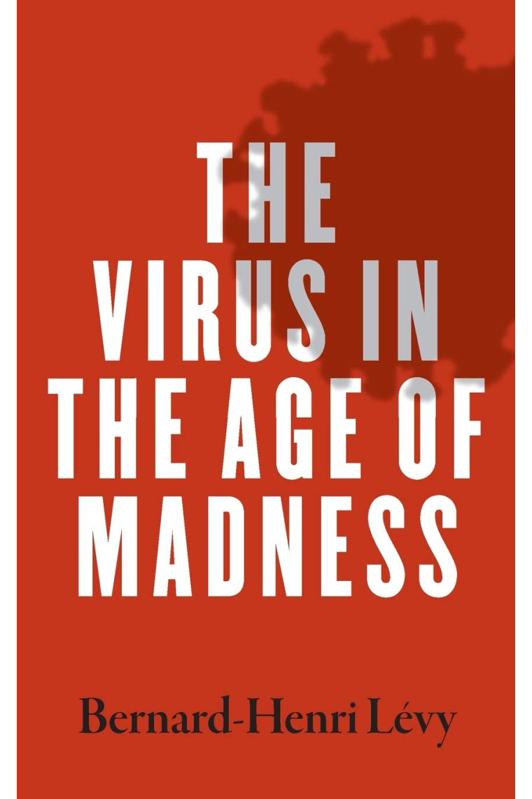 The Virus in the Age of Madness