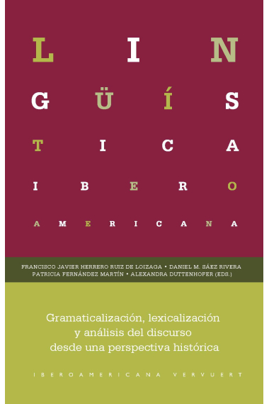 Gramaticalización, lexicalización y análisis del discurso desde una perspectiva histórica