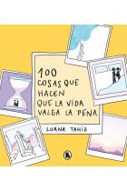 100 cosas que hacen que la vida valga la pena