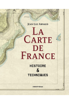 La carte de France: Histoire & Techniques