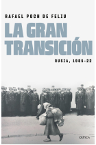 La gran transición. Rusia, 1985-2002