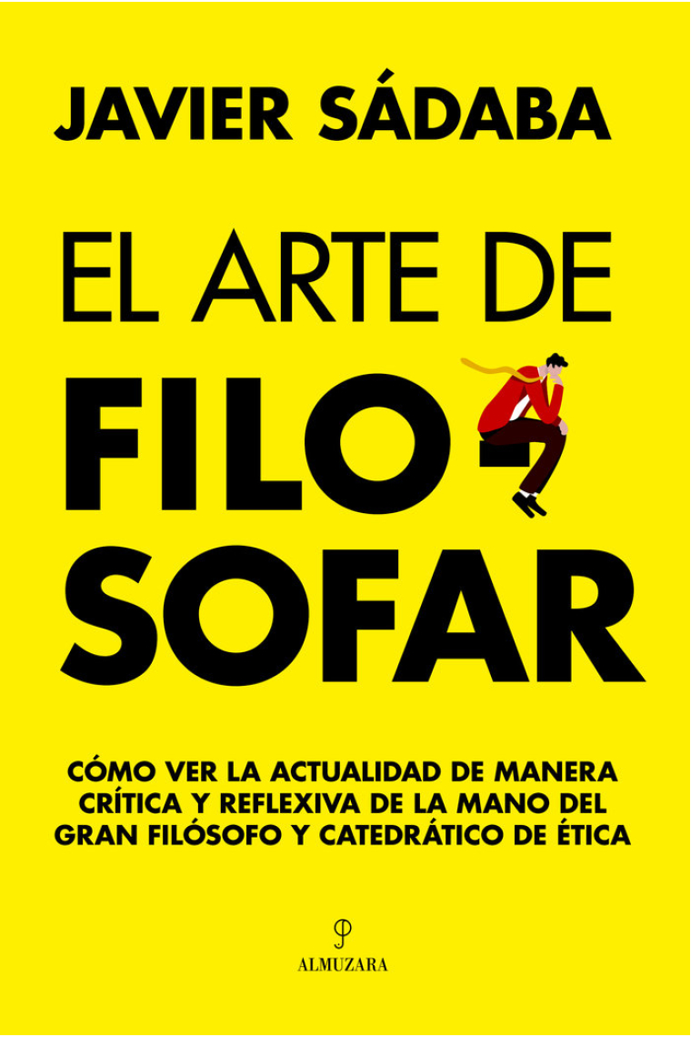 El arte de filosofar: cómo ver la actualidad de manera crítica y reflexiva