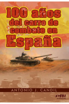 100 Años del Carro de Combate en España. Una quimera a través del tiempo