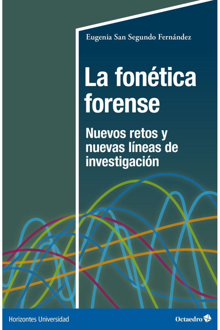 La fonética forense. Nuevos retos y nuevas líneas de investigación