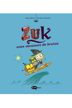 Zuk 1. Zuk unes vacances de bruixa