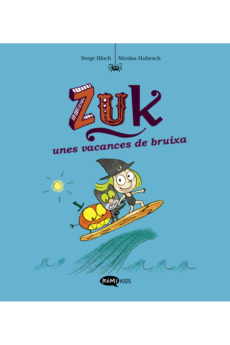 Zuk 1. Zuk unes vacances de bruixa