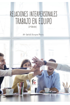 RELACIONES INTERPERSONALES. TRABAJO EN EQUIPO 2ª ED