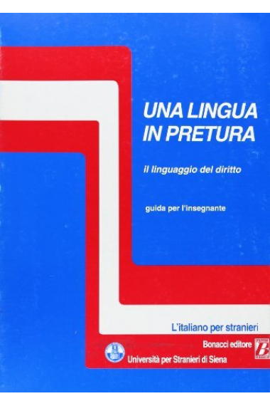 Una lingua in pretura. Il linguaggio del diritto. Guida per l'insegnante