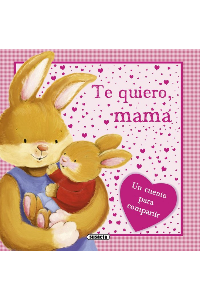 Te quiero, mamá