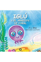 IGLU Y EL ARRECIFE DE CORAL