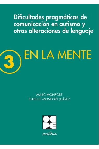 En la mente 3. Dificultades pragmáticas de comunicación en autismo y otras alteraciones de lenguaje