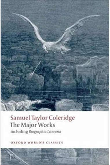 Samuel Taylor Coleridge - The Major Works