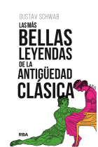 Las más bellas leyendas de la Antigüedad clásica (Nueva edición)