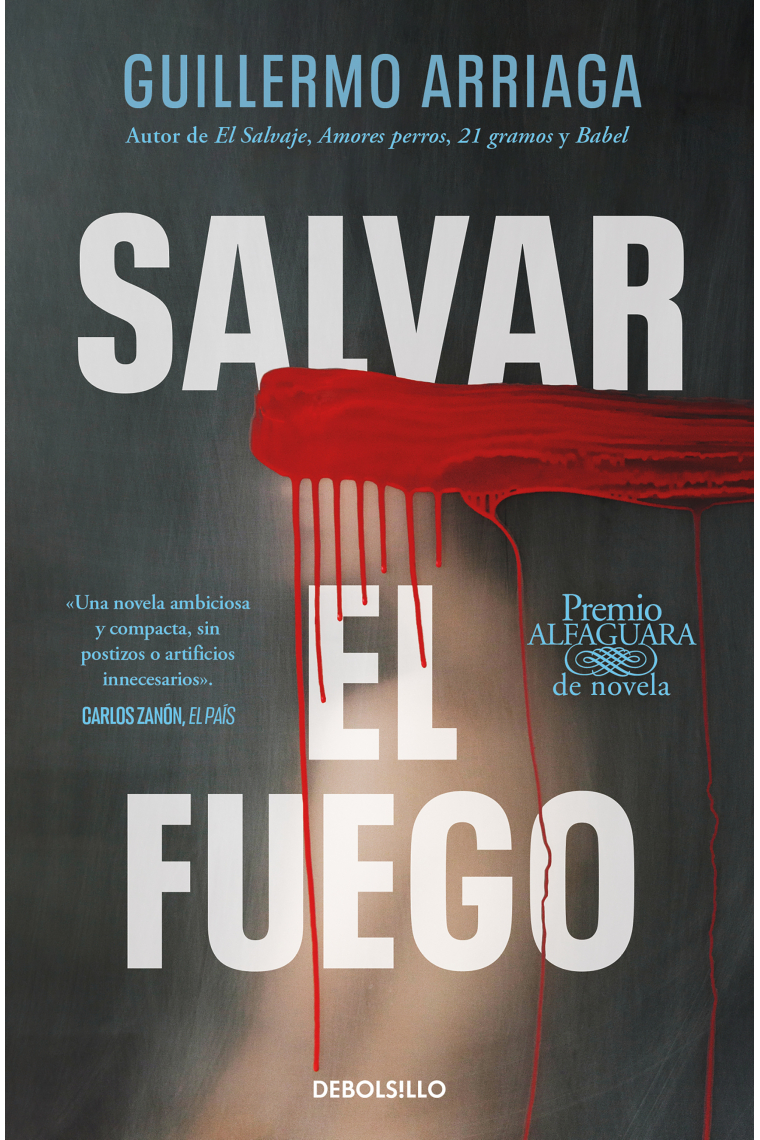 Salvar el fuego (Premio Alfaguara de novela 2020)