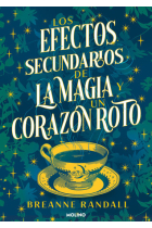 Los efectos secundarios de la magia y un corazón roto