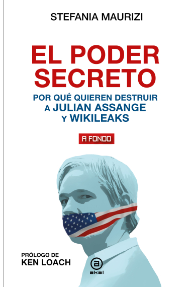 El poder secreto. Por qué quieren destruir a Julian Assange y WikiLeaks