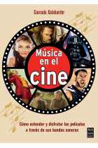 Música en el cine. Cómo entender y disfrutar las películas a través de sus bandas sonoras