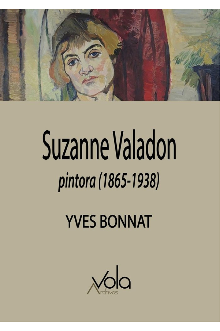 Suzanne Valadon. Pintora 1865-1938