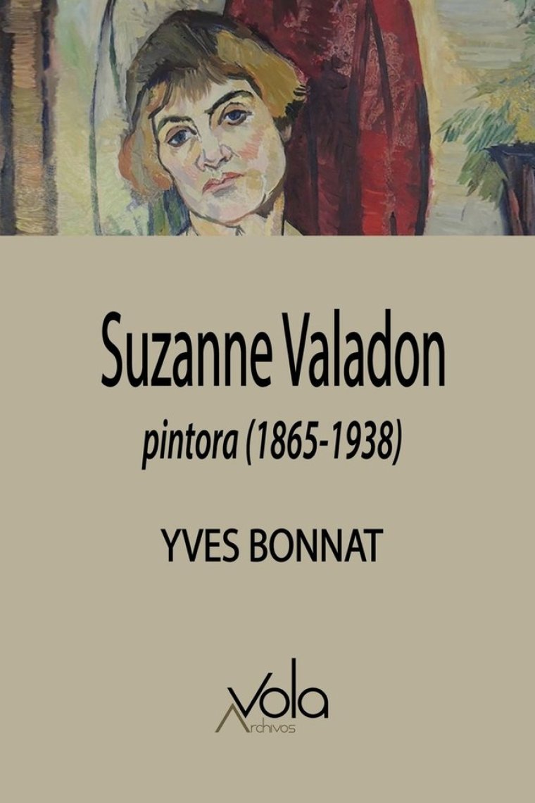 Suzanne Valadon. Pintora 1865-1938