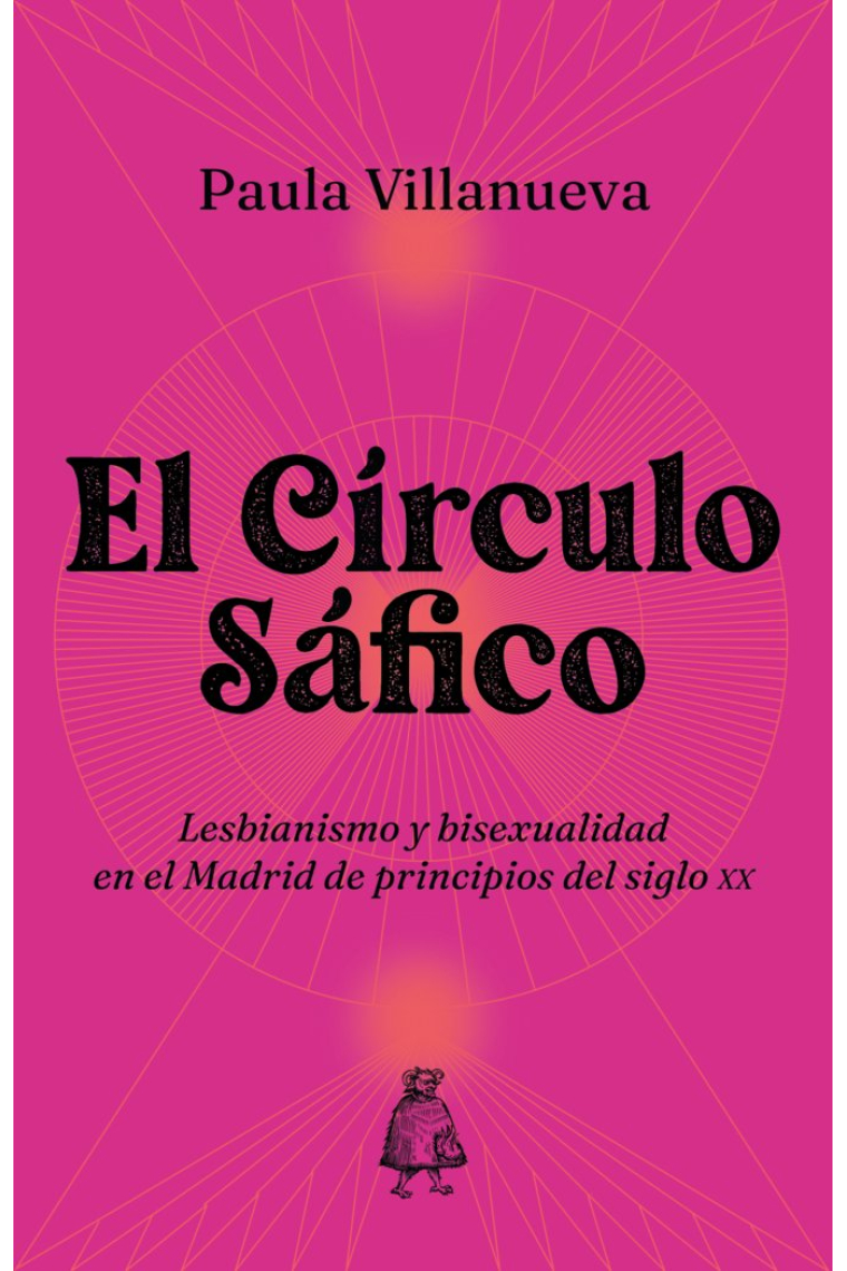 El círculo sáfico. Lesbianismo y bisexualidad en el Madrid de principios del siglo XX