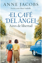 El café del ángel. Aires de libertad (Café del Ángel 4)