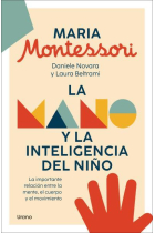 La mano y la inteligencia  del niño. La importante relación entre la mente, el cuerpo y el  movimiento.