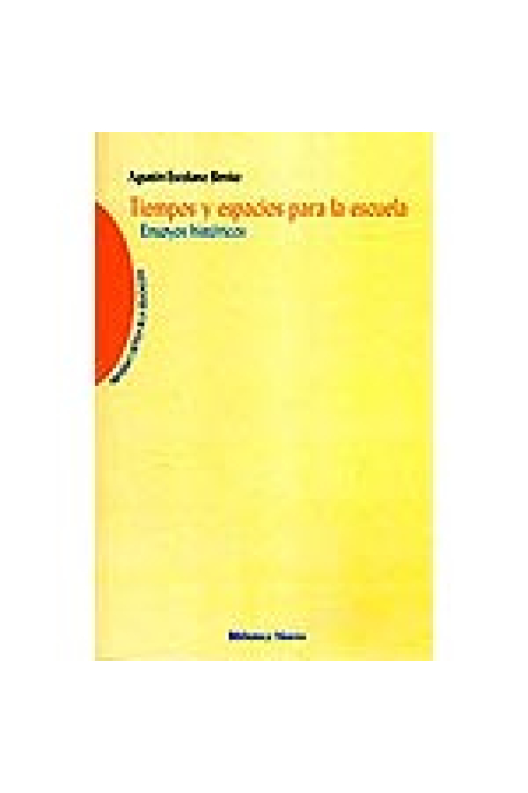 Tiempos y espacios para la escuela. Ensayos históricos