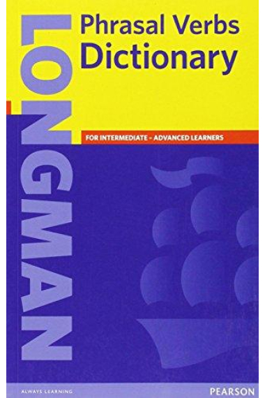 Longman Phrasal Verbs Dictionary.(Over 5000 phrasal verbs)