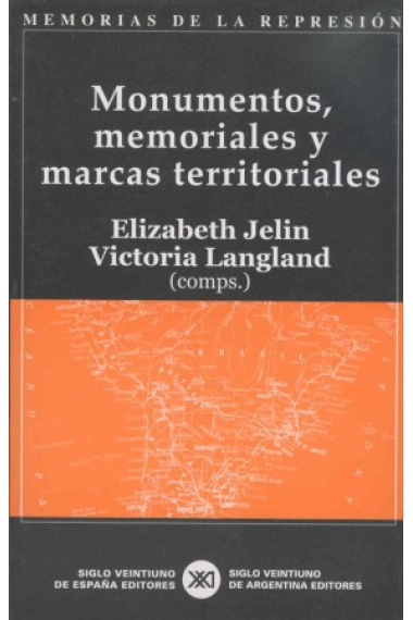 Monumentos, memoriales y marcas territoriales (Memorias de la Represión nº5)