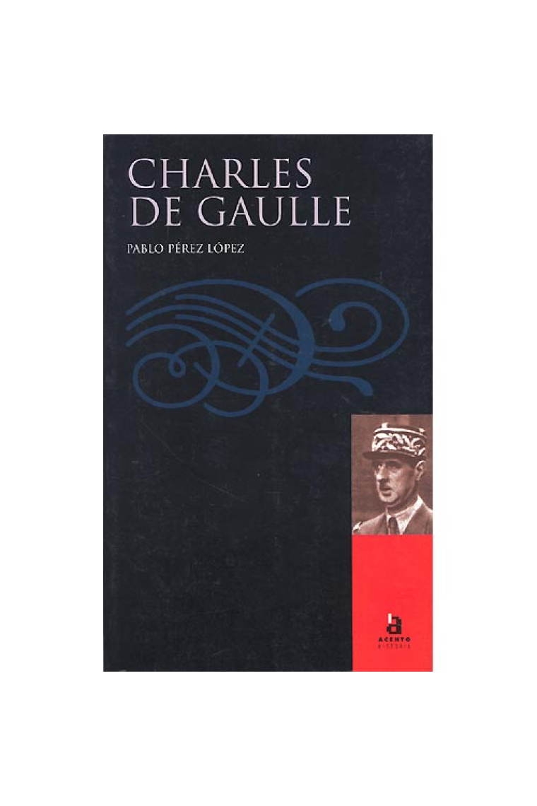 Charles de Gaulle: una idea de Francia