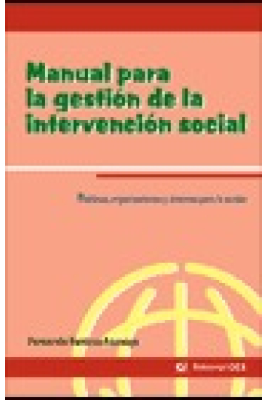 Manual para la gestion de la intervención social. Políticas, organizacione y sistemas para la acción