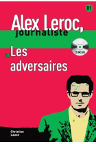 Alex Leroc, journaliste. Les adversaires + CD. Niveau B1