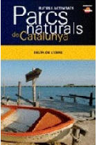 Parcs Naturals de Catalunya. Rutes i Activitats: Delta de l'Ebre