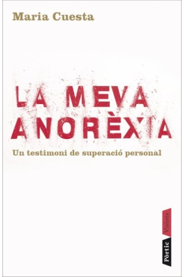 La meva anorexia. Un testimoni de superació personal