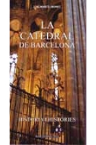 La catedral de Barcelona. Història i històries