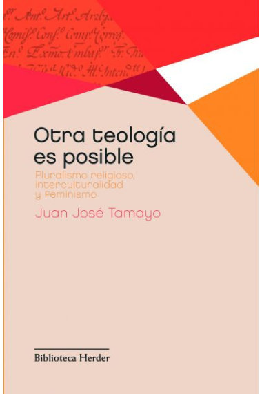 Otra teología es posible: pluralismo religioso, interculturalidad y feminismo