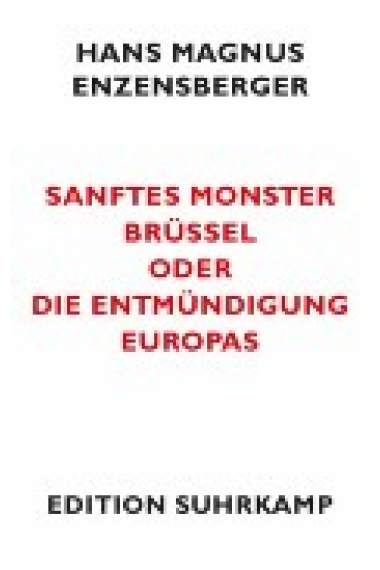 Sanftes Monster Brüssel oder Die Entmündigung Europas