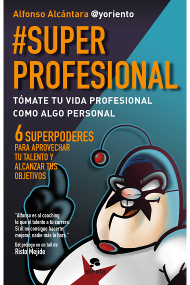 # Super profesional. Tómate tu vida profesional como algo personal