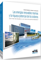 Las energías renovables marinas y la riqueza potencial de los océanos. Un mar de dudas o un mar de opportunidades?