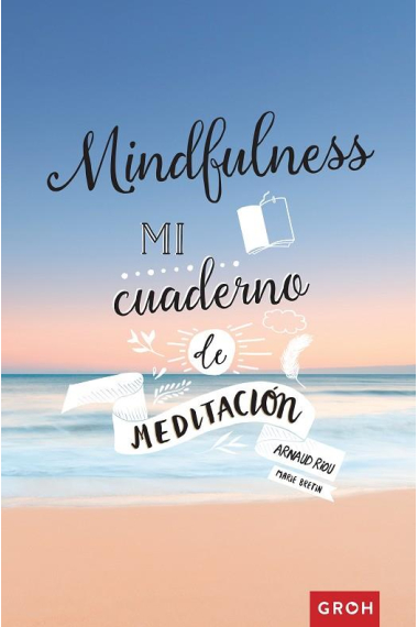 Mindfulness. Mi cuaderno de meditación