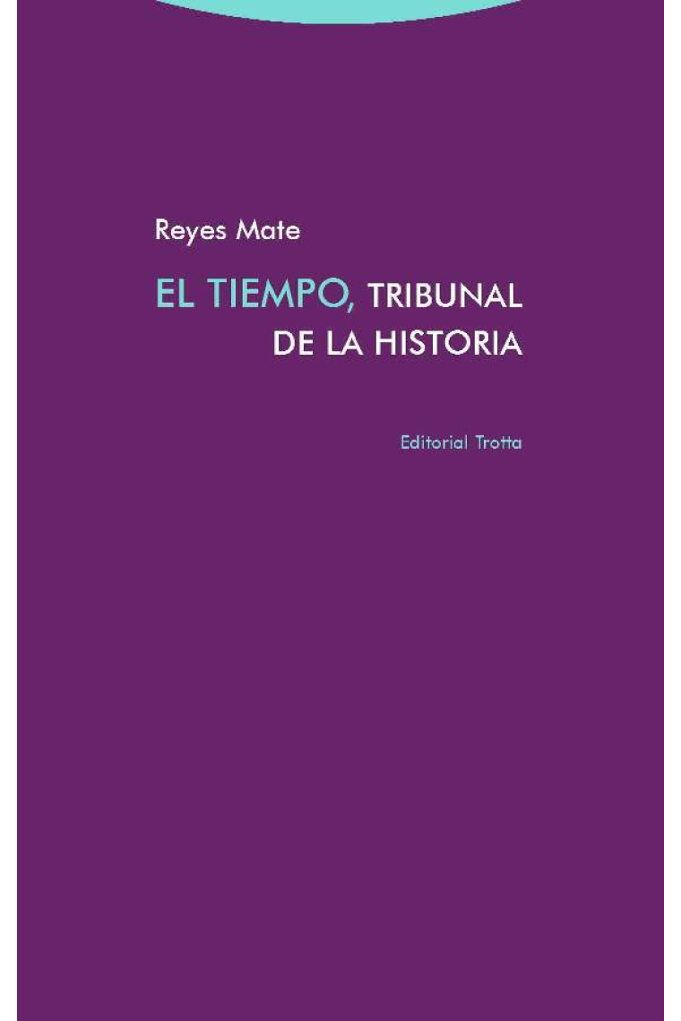 El tiempo, tribunal de la historia