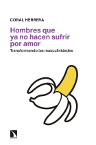 Hombres que ya no hacen sufrir por amor. Transformando las masculinidades