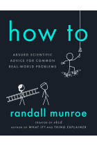 How To. Absurd Scientific Advice for Common Real-World Problems