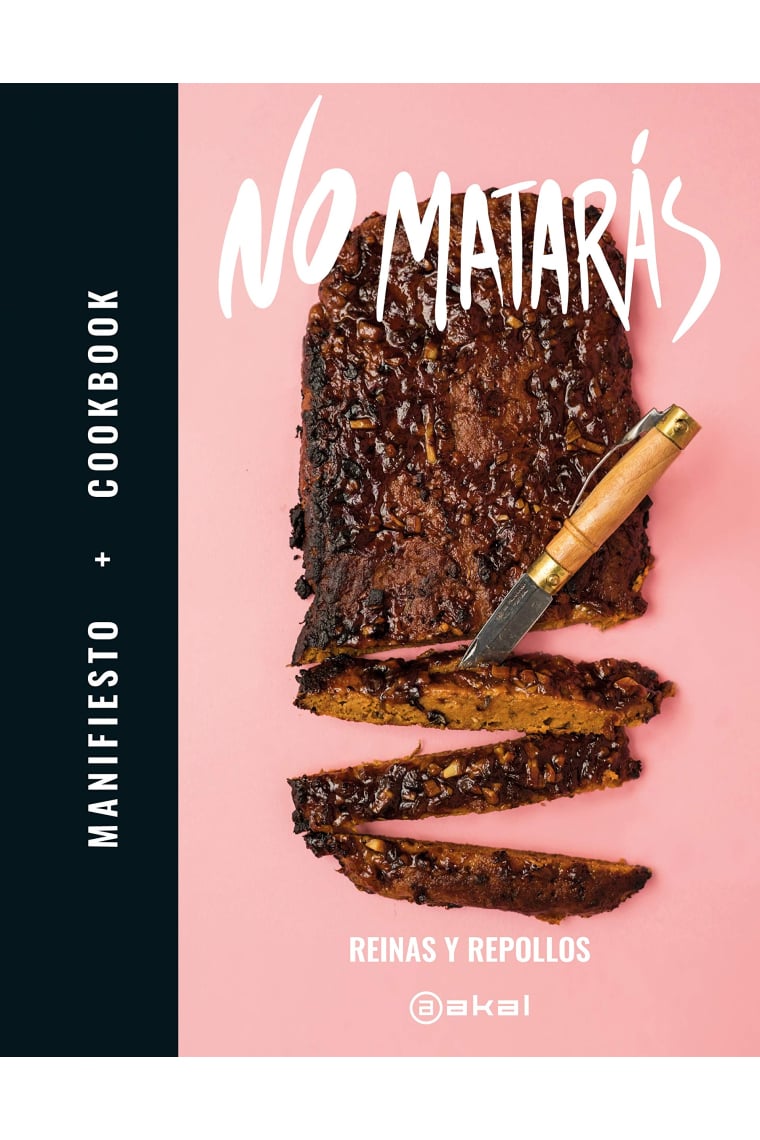 No Matarás. Manifiesto + cookbook. (Blog: Reinas y repollos)